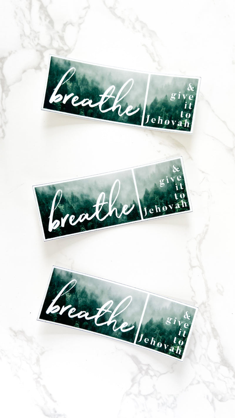 Breathe and Give It To Jehovah Stickers