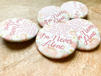 I’m Never Alone Pins