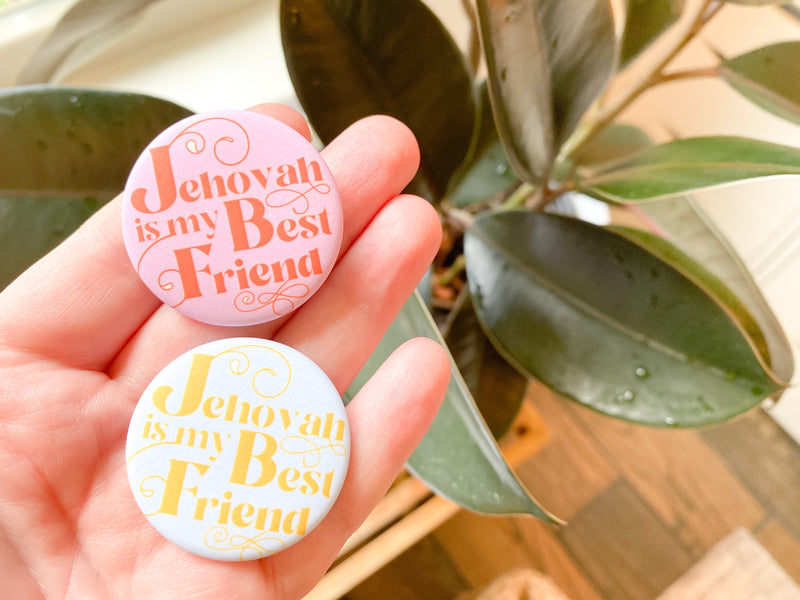 Jehovah is my Best Friend Pins