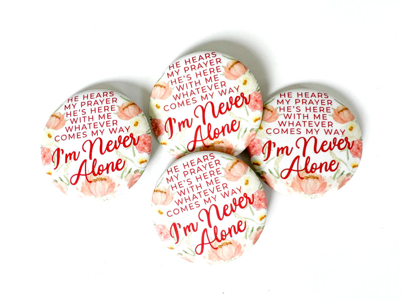 I’m Never Alone Pins