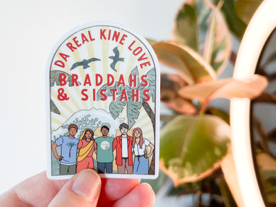 Da Real Kine Love Braddahs & Sistahs - Hawai’i Pidgin