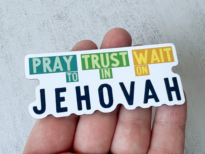 Pray, Trust, Wait on Jehovah Magnets